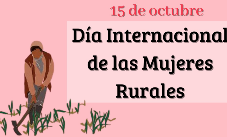 Día Internacional de las Mujeres Rurales