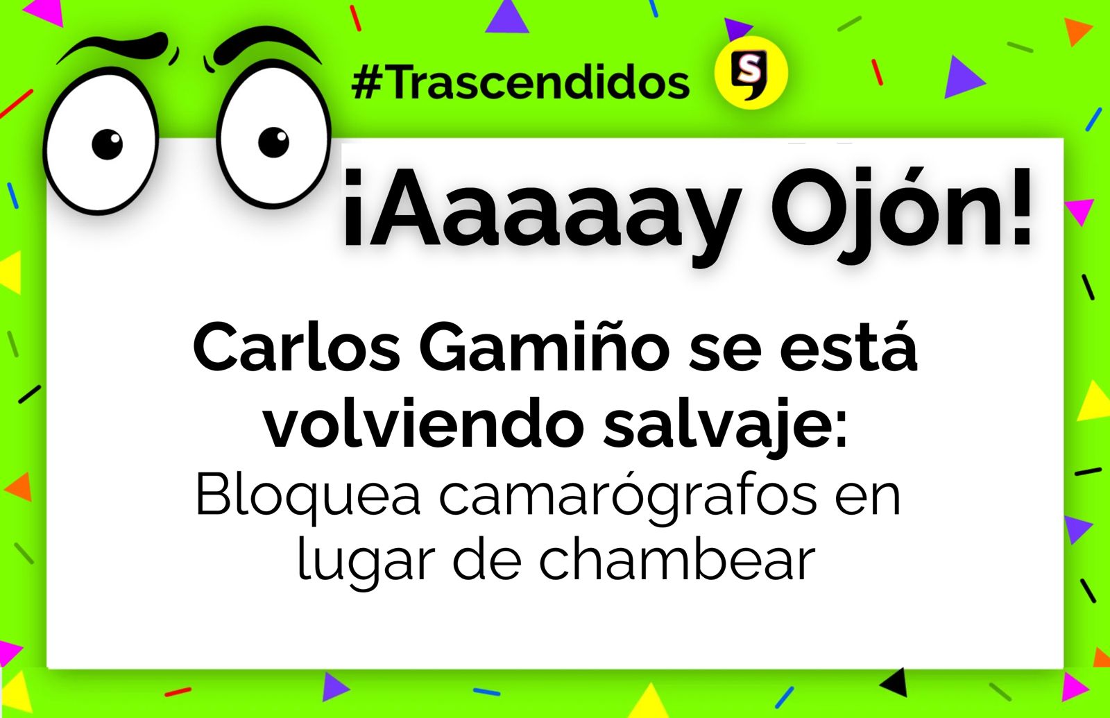¡AY OJÓN! Carlos Gamiño se está volviendo salvaje