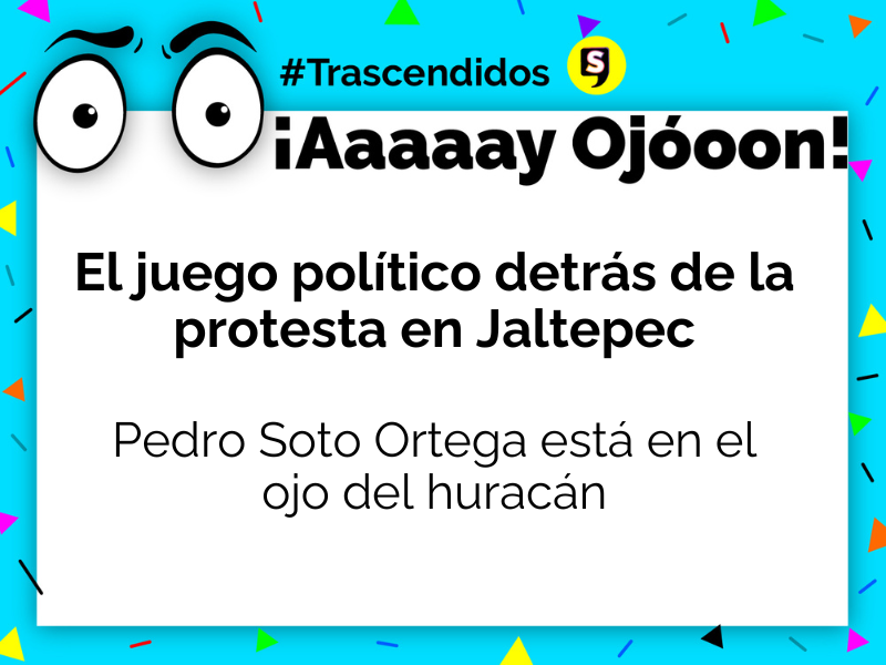 ¡Ay, Ojón! ¿Cuál es el verdadero juego político en Jaltepec?